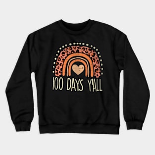 Rainbow 100 Days Yall 100Th Day Of School Teacher Women Crewneck Sweatshirt